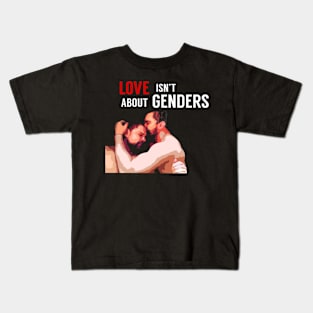 Love isn't about genders Kids T-Shirt